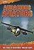 Audacious Aviators: True Stories of Adventurers' Thrilling Flights (Ignite: Ultimate Adventurers)
