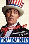 President Me by Adam Carolla