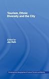 Tourism, Ethnic Diversity and the City (Contemporary Geographies of Leisure, Tourism and Mobility)