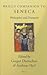 Brill's Companion to Seneca: Philosopher and Dramatist (Brill's Companions to Classical Studies)