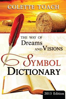 The Way of Dreams and Visions Symbol Dictionary 2013 Edition: Decode Your Dreams! (Paperback)