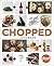 The Chopped Cookbook by Food Network Kitchen