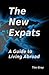 The New Expats: A Guide to ...