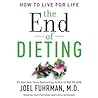 The End of Dieting by Joel Fuhrman