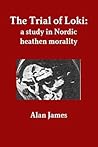 The Trial of Loki by Alan James The Trial of Loki by Alan James