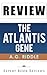 The Atlantis Gene: (The Origin Mystery 1) by A.G. Riddle -- Review