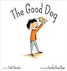 The Good Dog by Todd Kessler The Good Dog by Todd Kessler