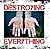 Destroying Everything...: Seems Like the Only Option