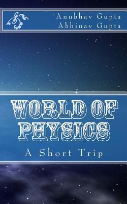 World of Physics: A Short Trip