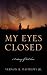 My Eyes Closed: A story of lost love
