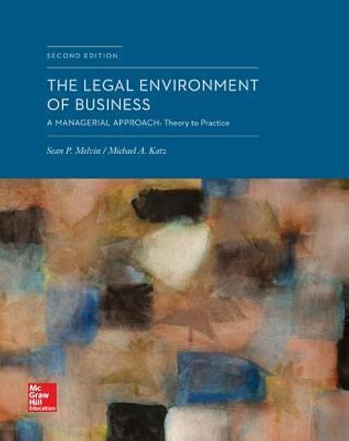 The Legal Environment of Business: A Managerial Approach: Theory to Practice