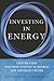 Investing in Energy: Creating a New Investment Strategy to Maximize Your Portfolio's Return