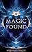 Magic Found (The magic of the heart #1)