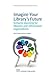 Imagine Your Library's Future: Scenario Planning for Libraries and information Organisations (Chandos Information Professional Series)
