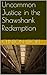 Uncommon Justice: Shawshank Redemption (Reviews Book 1)