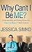 Why Can't I Be Me?: Underst...
