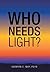 Who Needs Light?