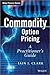 Commodity Option Pricing: A Practitioner's Guide (The Wiley Finance Series)