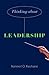 Thinking about Leadership by Nannerl O. Keohane