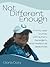 Not Different Enough: A Thirty-Year Journey With Autism, Asperger's, And Intellectual Disabilities
