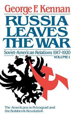 Soviet-American Relations, Vol. 1: Russia Leaves the War, 1917-1920