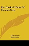 The Poetical Works Of Thomas Gray The Poetical Works Of Thomas Gray