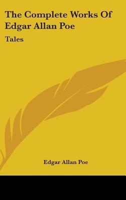 The Complete Works Of Edgar Allan Poe: Tales