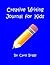 Creative Writing Journal for Kids