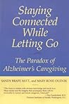 Staying Connected While Letting Go: The Paradox of Alzheimer's Caregiving