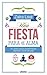 Una fiesta para el alma: Guía espiritual para los nuevos tiempos (Spanish Edition)