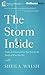 The Storm Inside: Trade the Chaos of How You Feel for the Truth of Who You Are