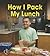 How I Pack My Lunch (First Step Nonfiction: Responsibility in Action)