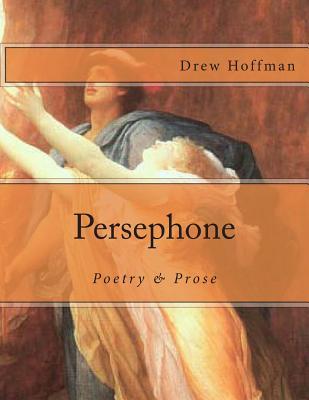 Persephone: Poetry & Prose