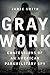 Gray Work: Confessions of an American Paramilitary Spy