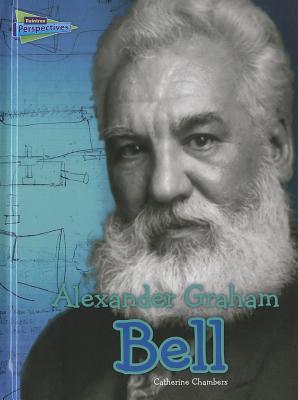 Alexander Graham Bell (Raintree Perspectives: Science Biographies)