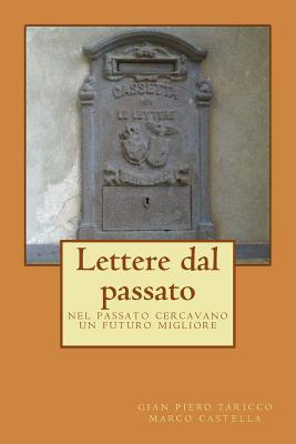 Lettere dal passato: Nel passato cercavano un futuro migliore (Italian Edition)