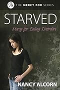 Starved: Mercy for Eating Disorders