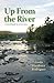 Up From the River: A novel based on a true story