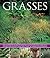 Grasses: An Illustrated Gui...