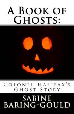 Colonel Halifax's Ghost Story (A Book of Ghosts)