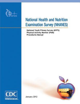 National Health and Nutrition Examination Survey (Nhanes): National Youth Fitness Survey (Nyfs) Physical Activity Monitor (Pam) Procedures Manual