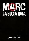Marc, la sucia rata by José Sbarra