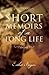 Short Memoirs of a Long Life