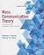 Mass Communication Theory: Foundations, Ferment, and Future, 7th Edition