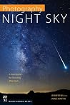 Photography Night Sky: A Field Guide for Shooting After Dark