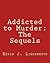 Addicted to Murder: The Seq...