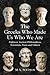 The Greeks Who Made Us Who ...