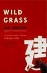 Wild Grass: Three Stories of Change in Modern China