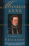 Mistress Anne by Carolly Erickson