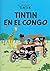 Las Aventuras de Tintín: Tintín en el Congo (Tintin, #2)